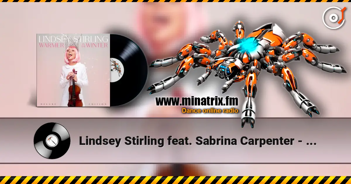Lindsey Stirling feat. Sabrina Carpenter - You’re A Mean One, Mr. Grinch 高品质在线收听 | Minatrix.FM