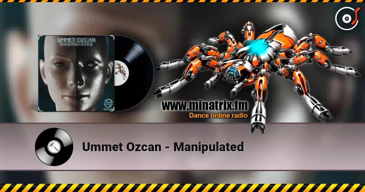 Ummet Ozcan - Manipulated 高品质在线收听 | Minatrix.FM