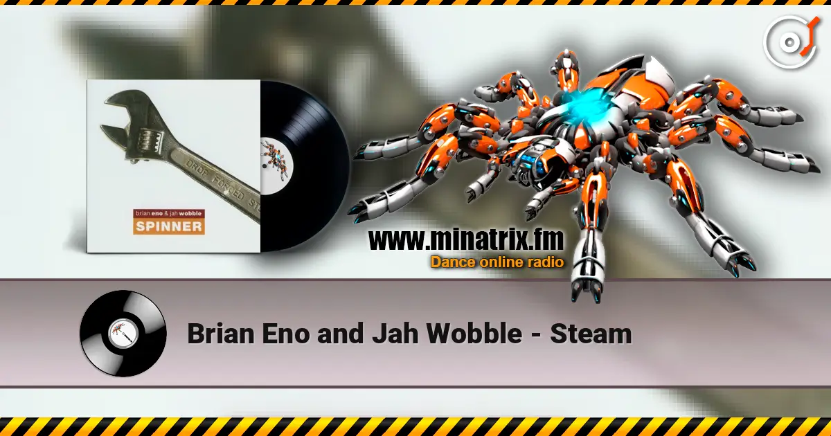 Brian Eno and Jah Wobble - Steam 高品质在线收听 | Minatrix.FM