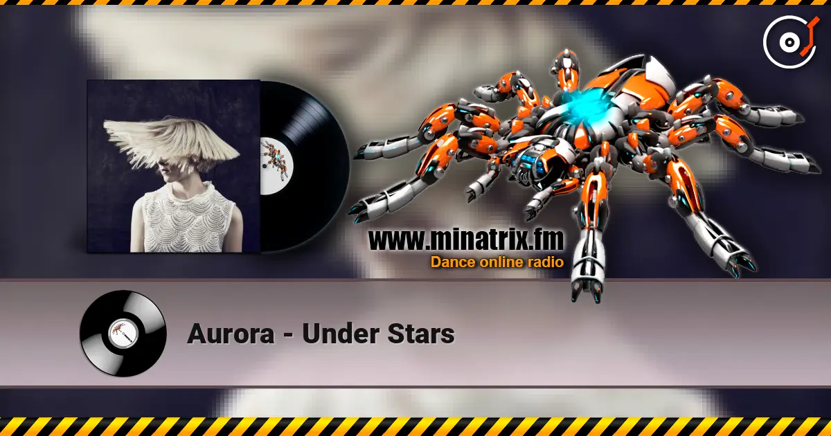 Aurora - Under Stars 高品质在线收听 | Minatrix.FM
