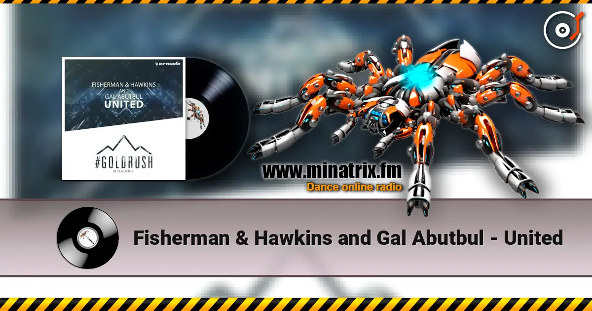 Fisherman & Hawkins and Gal Abutbul - United 高品质在线收听 | Minatrix.FM