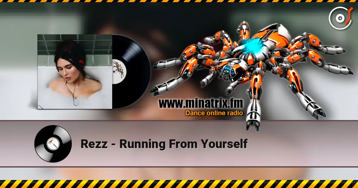 Rezz - Running From Yourself 高品质在线收听 | Minatrix.FM