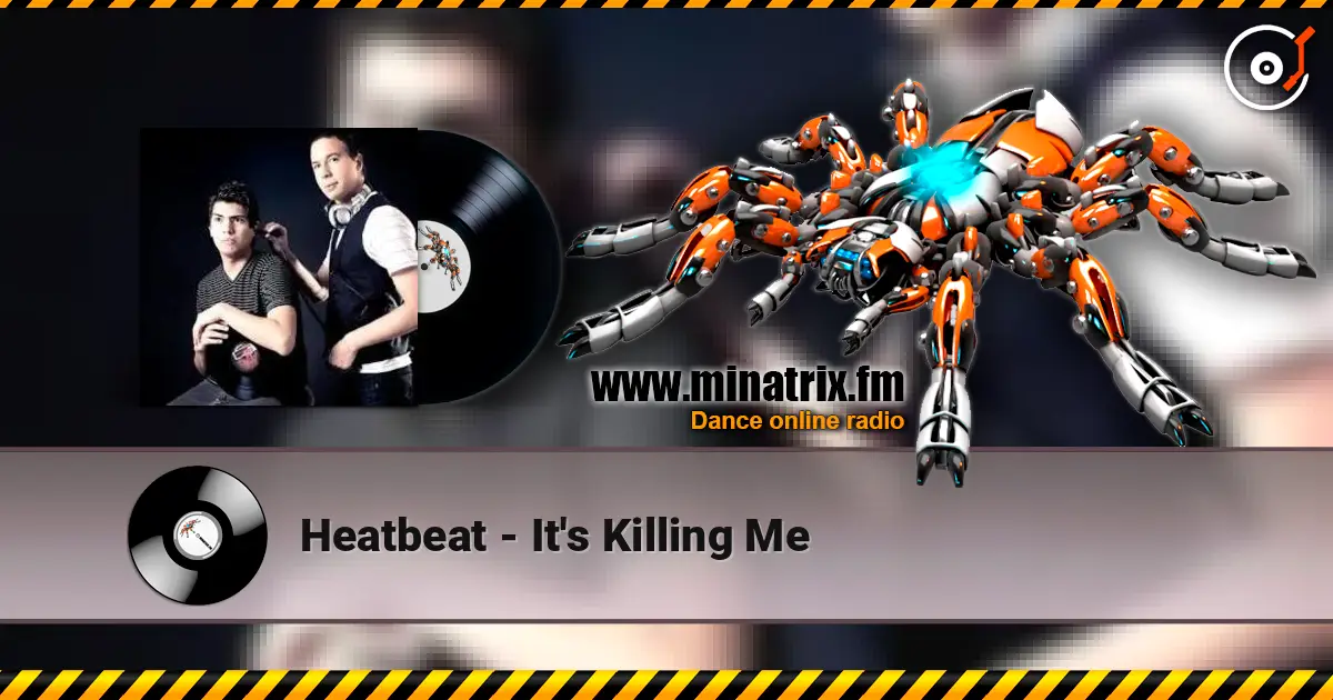 Heatbeat - It's Killing Me 高品质在线收听 | Minatrix.FM