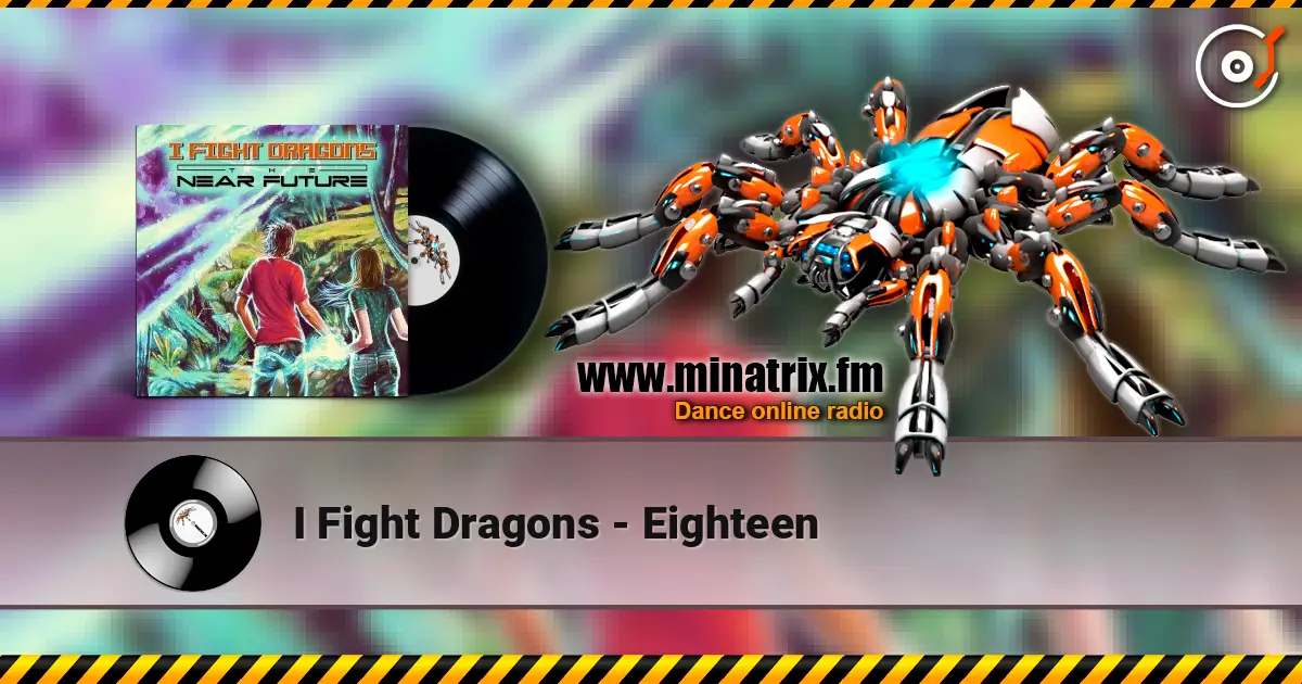 I Fight Dragons - Eighteen 高品质在线收听 | Minatrix.FM