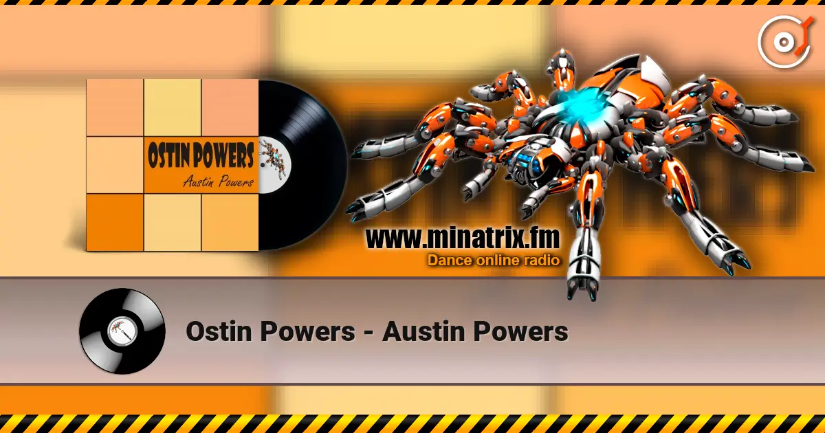 Ostin Powers - Austin Powers 高品质在线收听 | Minatrix.FM