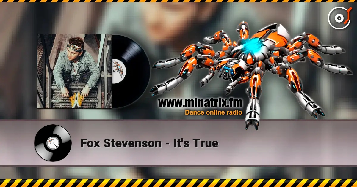 Fox Stevenson - It's True 高品质在线收听 | Minatrix.FM