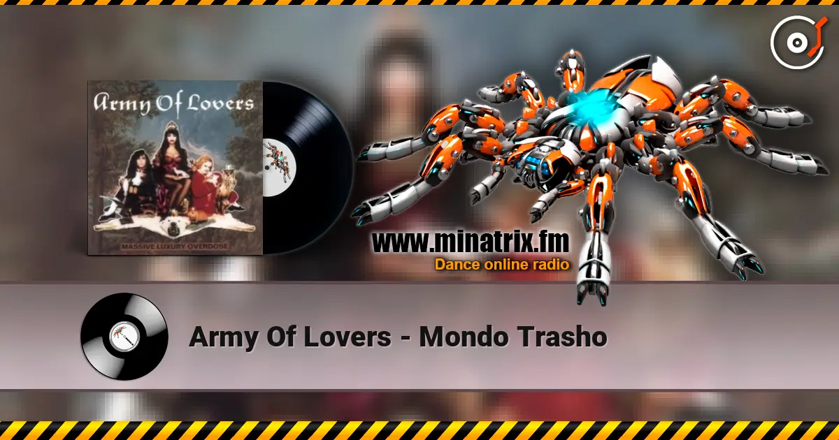 Army Of Lovers - Mondo Trasho 高品质在线收听 | Minatrix.FM