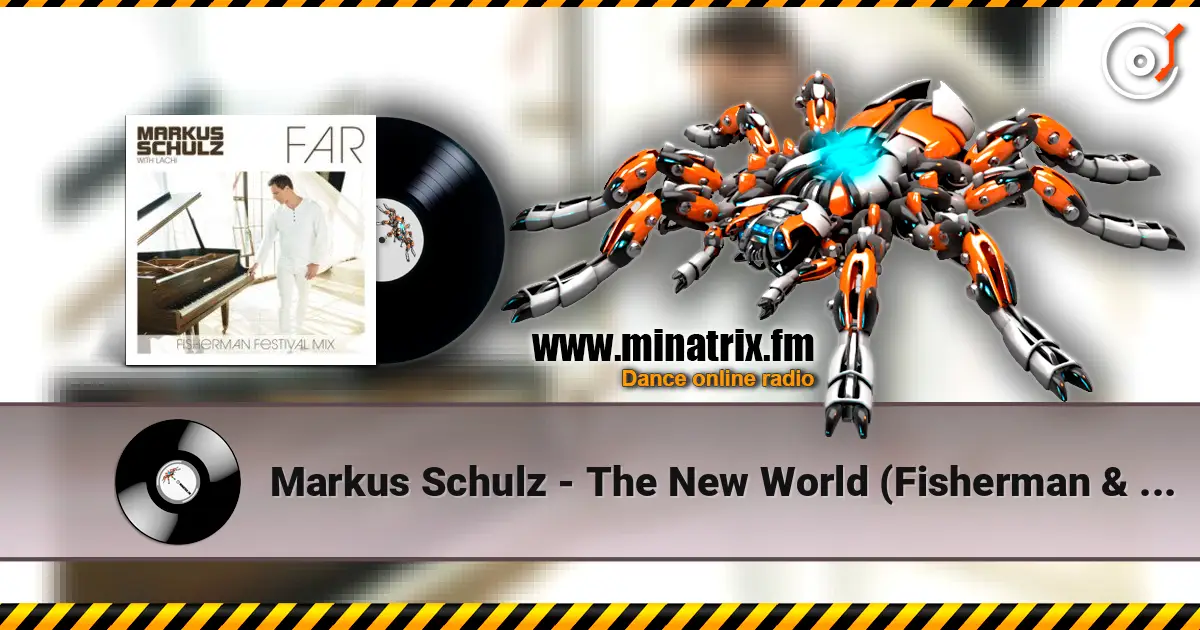 Markus Schulz - The New World (Fisherman & Hawkins Remix) 高品质在线收听 | Minatrix.FM