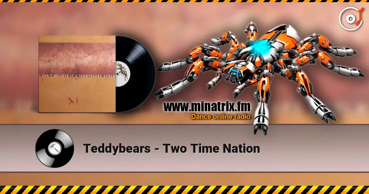 Teddybears - Two Time Nation 高品质在线收听 | Minatrix.FM