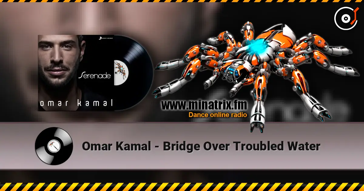 Omar Kamal - Bridge Over Troubled Water 高品质在线收听 | Minatrix.FM