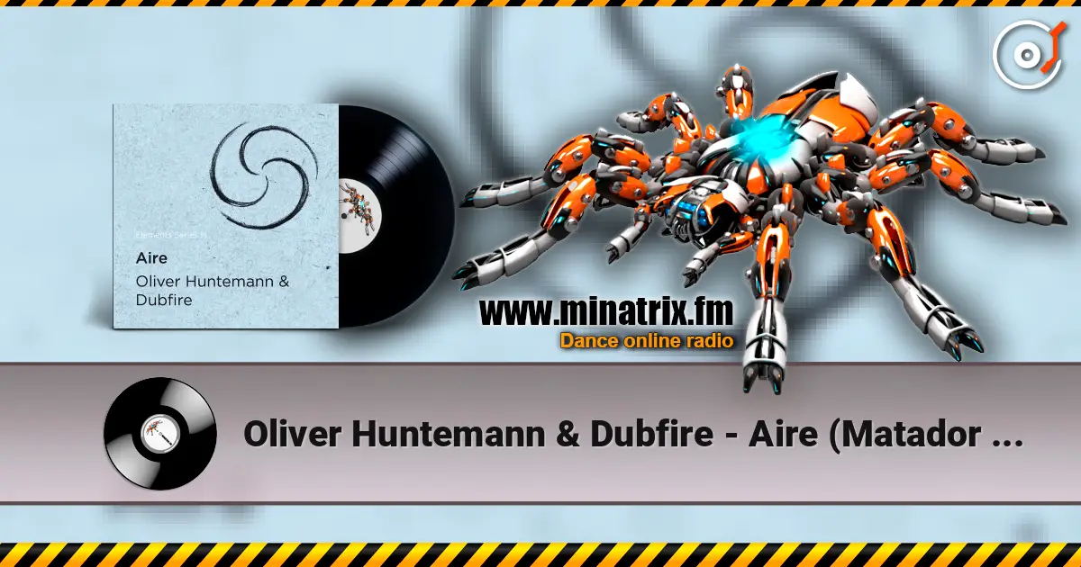 Oliver Huntemann & Dubfire - Aire (Matador Remix) listen online in high quality | Minatrix.FM