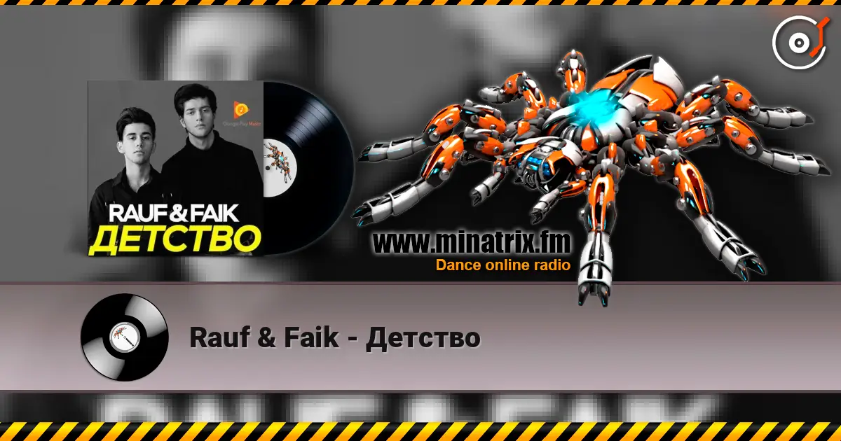 Rauf & Faik - Детство 高品质在线收听 | Minatrix.FM