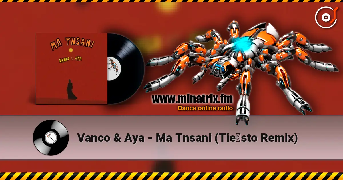 Vanco & Aya - Ma Tnsani (Tiësto Remix) 高品质在线收听 | Minatrix.FM
