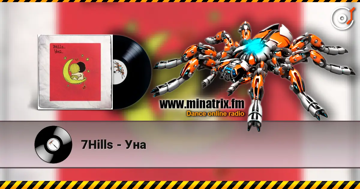 7Hills - Уна 高品质在线收听 | Minatrix.FM