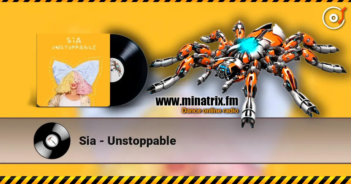 Sia - Unstoppable 高品质在线收听 | Minatrix.FM