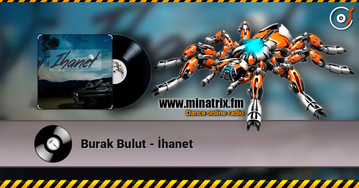Burak Bulut - İhanet 高品质在线收听 | Minatrix.FM