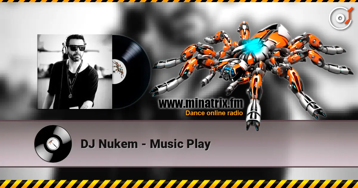 DJ Nukem - Music Play 高品质在线收听 | Minatrix.FM