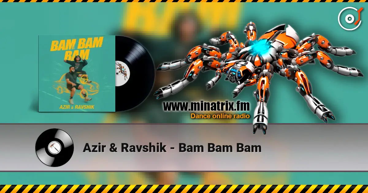 Azir & Ravshik - Bam Bam Bam 高品质在线收听 | Minatrix.FM