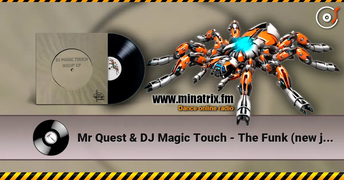 Mr Quest & DJ Magic Touch - The Funk (new jungle mix) 高品质在线收听 | Minatrix.FM