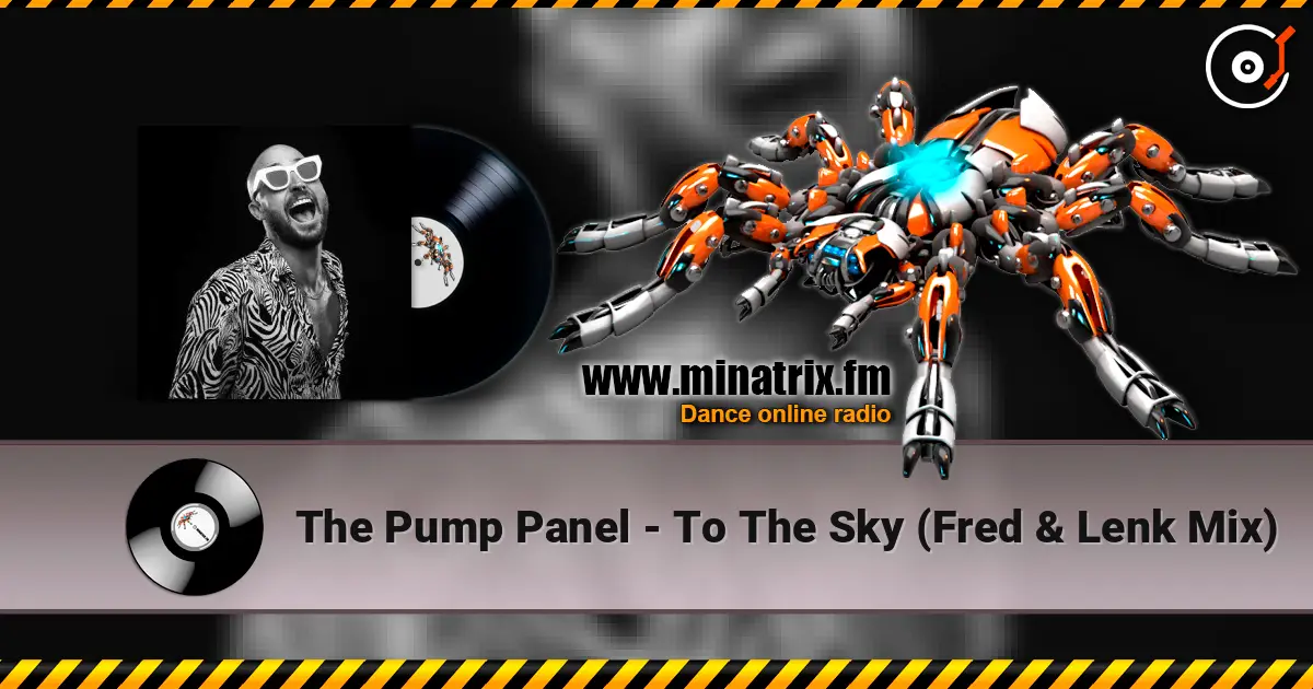 The Pump Panel - To The Sky (Fred & Lenk Mix) 高品质在线收听 | Minatrix.FM