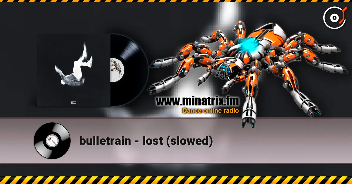 bulletrain - lost (slowed) 高品质在线收听 | Minatrix.FM