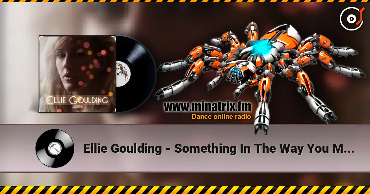 Ellie Goulding - Something In The Way You Move 高品质在线收听 | Minatrix.FM