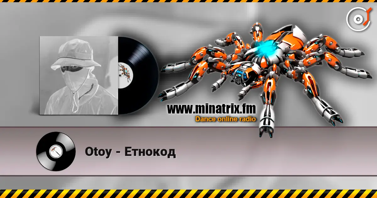 Otoy - Етнокод 高品质在线收听 | Minatrix.FM