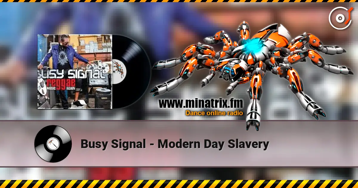 Busy Signal - Modern Day Slavery 高品质在线收听 | Minatrix.FM