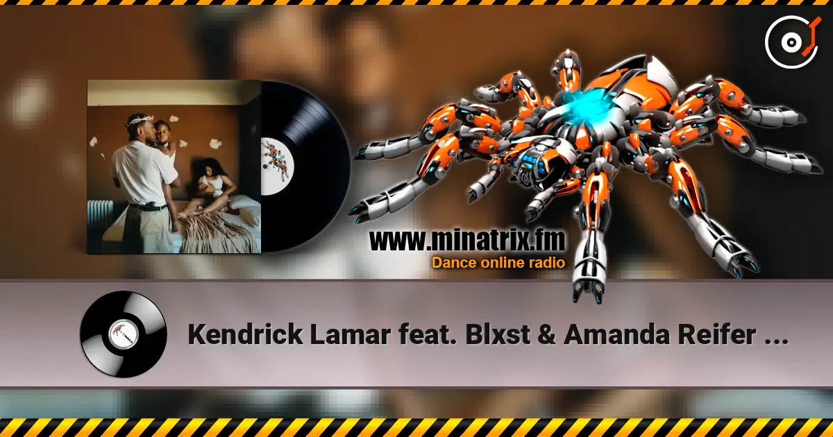 Kendrick Lamar feat. Blxst & Amanda Reifer - Die Hard 高品质在线收听 | Minatrix.FM