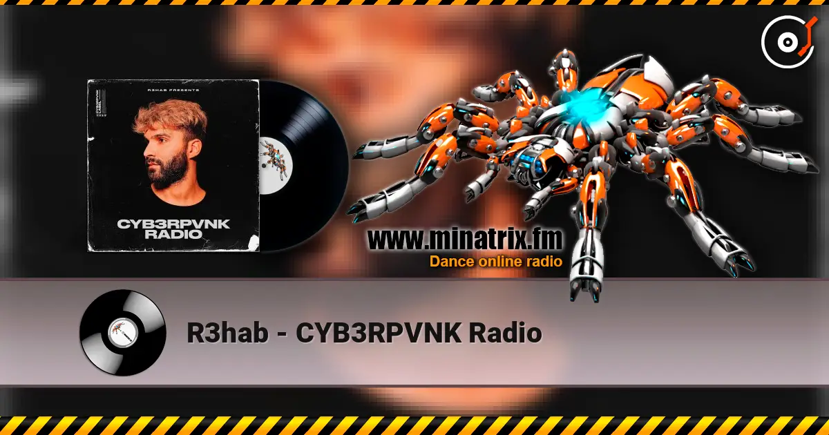 R3hab - CYB3RPVNK Radio 高品质在线收听 | Minatrix.FM