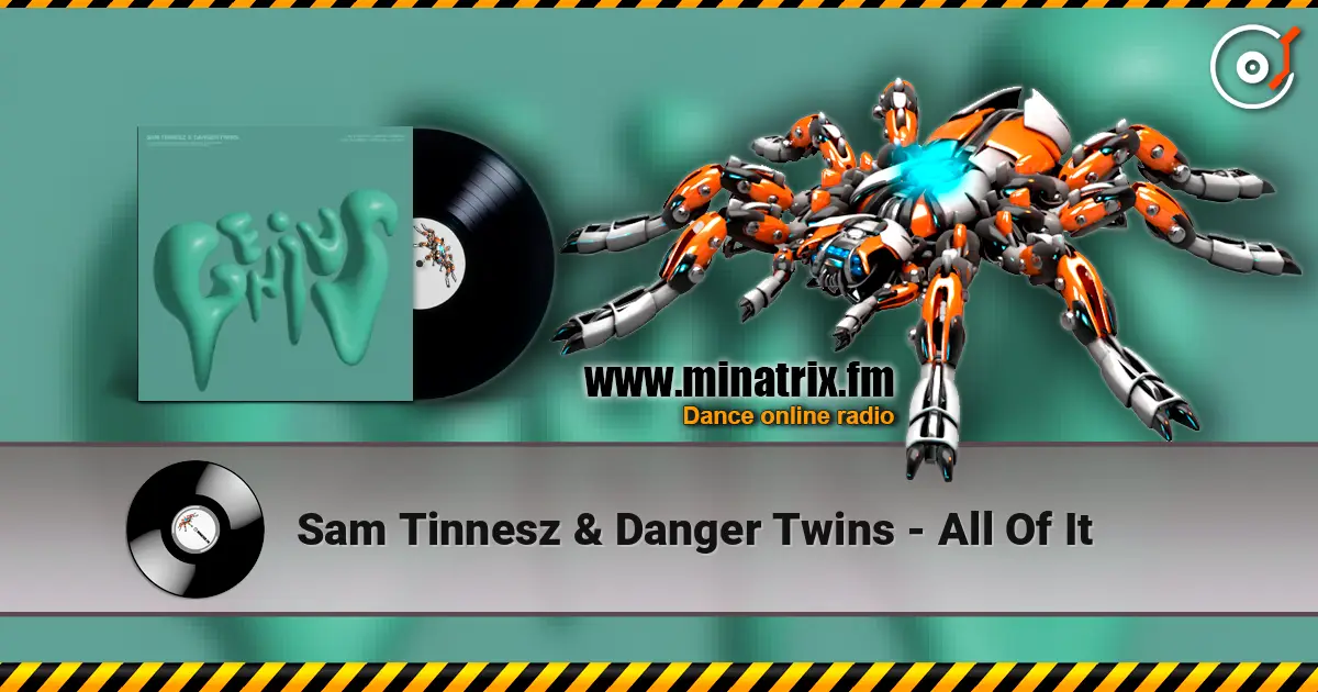 Sam Tinnesz & Danger Twins - All Of It 高品质在线收听 | Minatrix.FM
