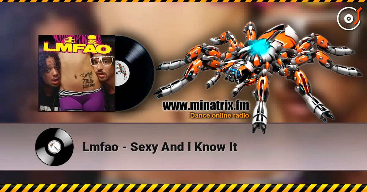 Lmfao - Sexy And I Know It 高品质在线收听 | Minatrix.FM