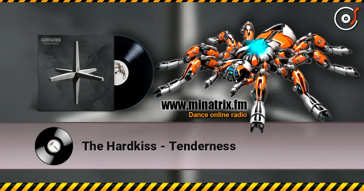 The Hardkiss - Tenderness 高品质在线收听 | Minatrix.FM
