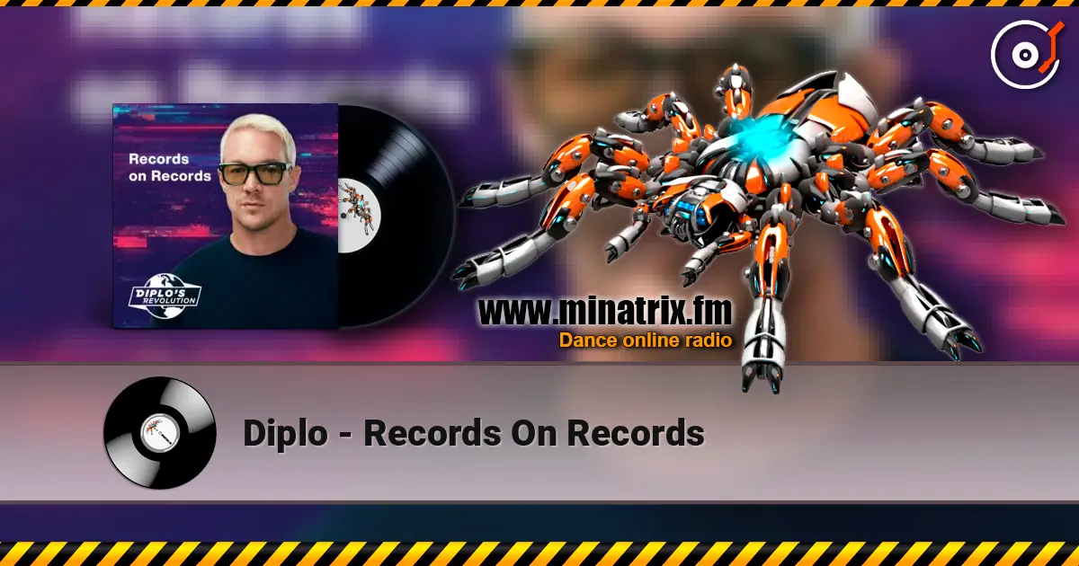 Diplo - Records On Records 高品质在线收听 | Minatrix.FM