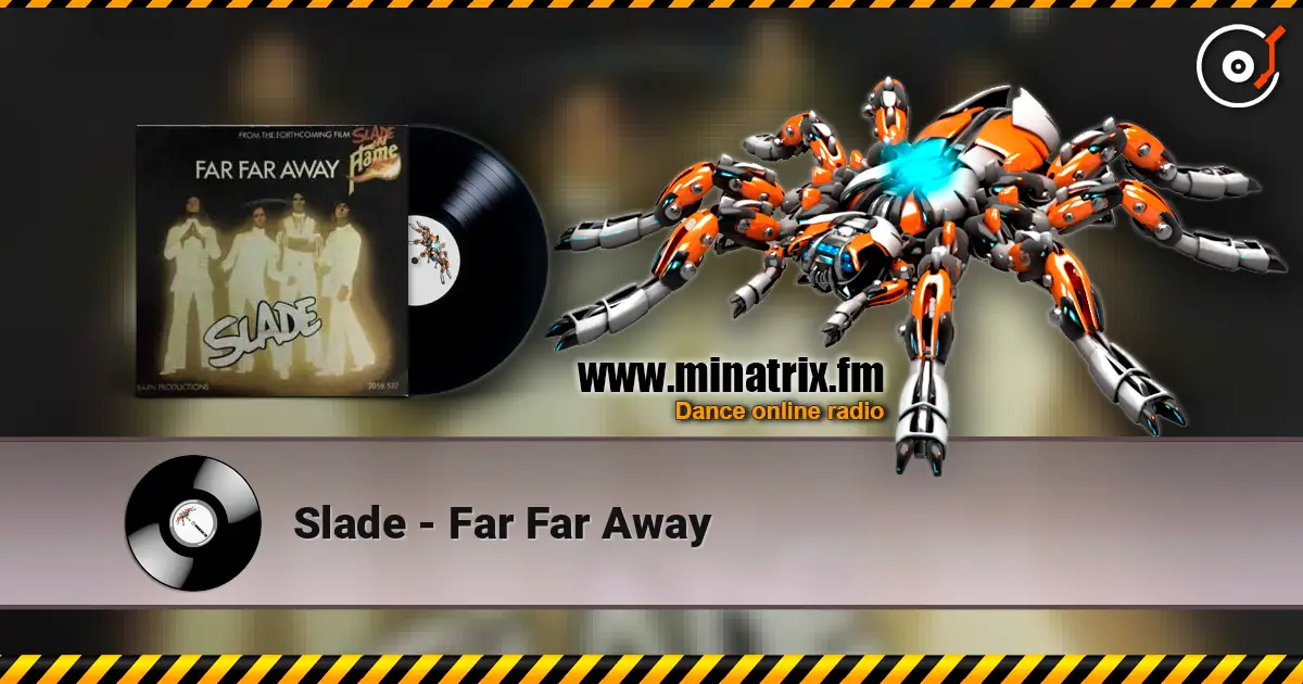 Slade - Far Far Away 高品质在线收听 | Minatrix.FM
