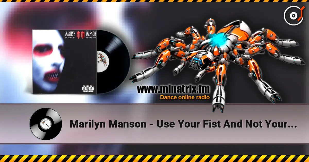 Marilyn Manson - Use Your Fist And Not Your Mouth слухати онлайн у високій якості | Minatrix.FM