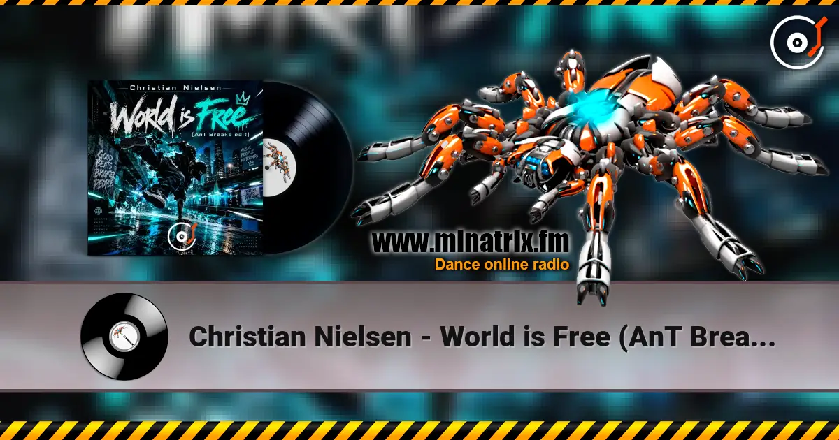 Christian Nielsen - World is Free (AnT Breaks edit) 高品质在线收听 | Minatrix.FM