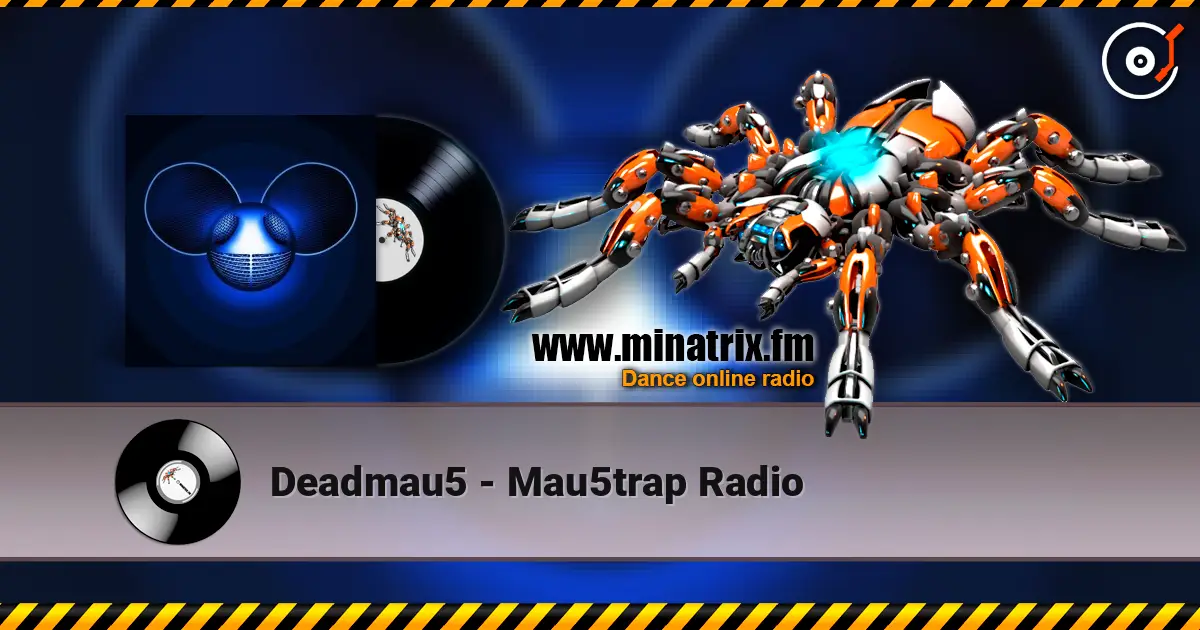 Deadmau5 - Mau5trap Radio 高品质在线收听 | Minatrix.FM
