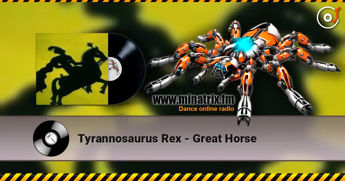 Tyrannosaurus Rex - Great Horse 高品质在线收听 | Minatrix.FM