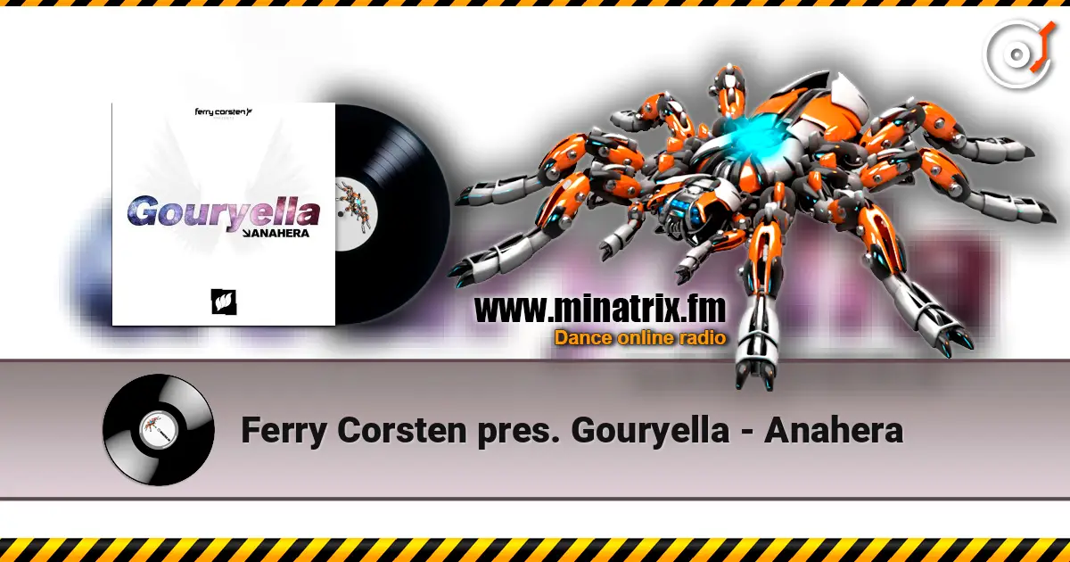 Ferry Corsten pres. Gouryella - Anahera 高品质在线收听 | Minatrix.FM