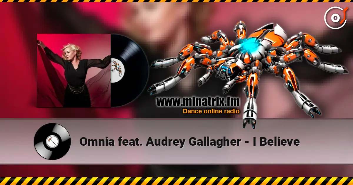 Omnia feat. Audrey Gallagher - I Believe 高品质在线收听 | Minatrix.FM