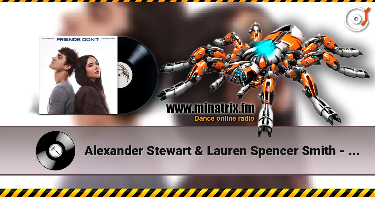 Alexander Stewart & Lauren Spencer Smith - Friends Don't 高品质在线收听 | Minatrix.FM
