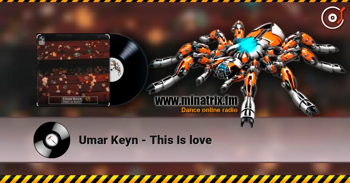 Umar Keyn - This Is love 高品质在线收听 | Minatrix.FM