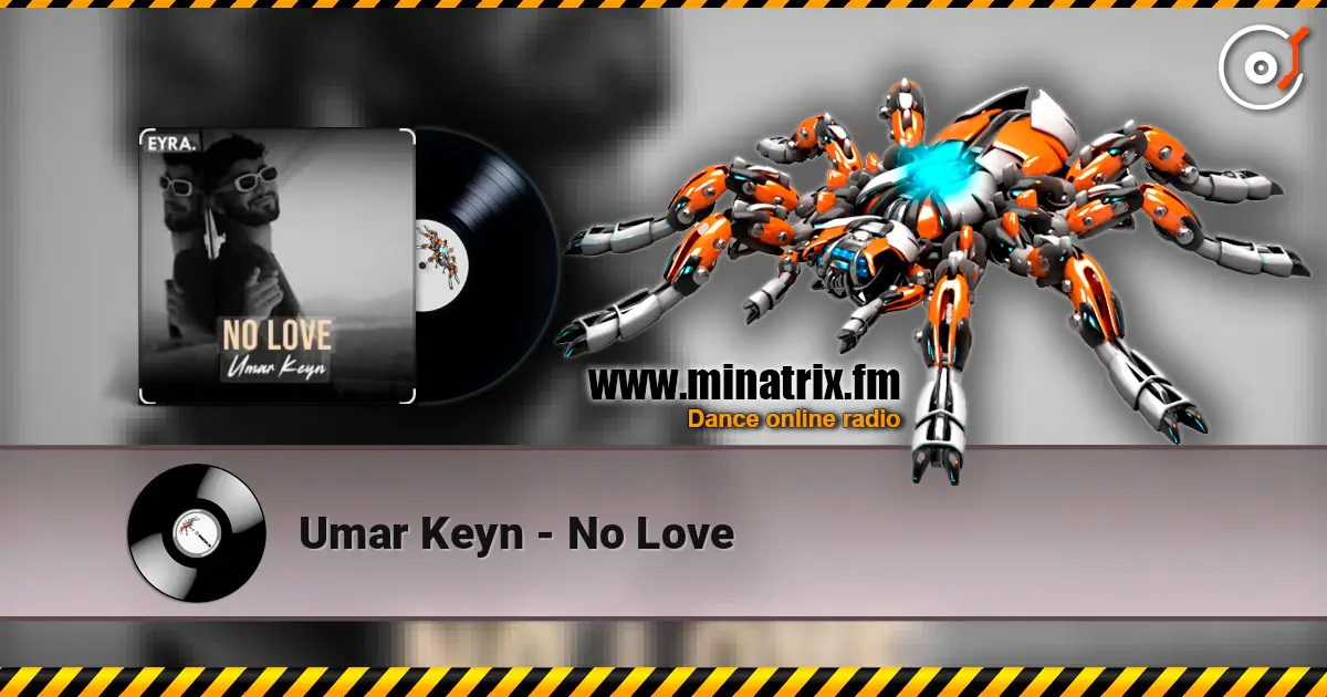 Umar Keyn - No Love 高品质在线收听 | Minatrix.FM