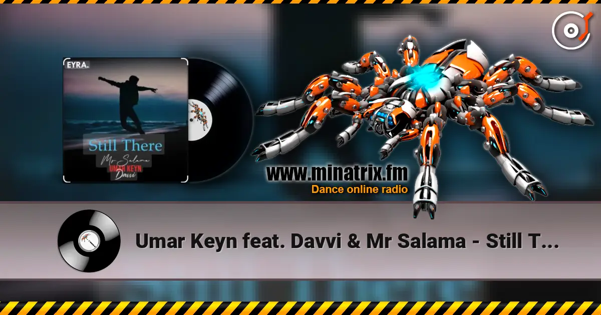 Umar Keyn feat. Davvi & Mr Salama - Still There 高品质在线收听 | Minatrix.FM
