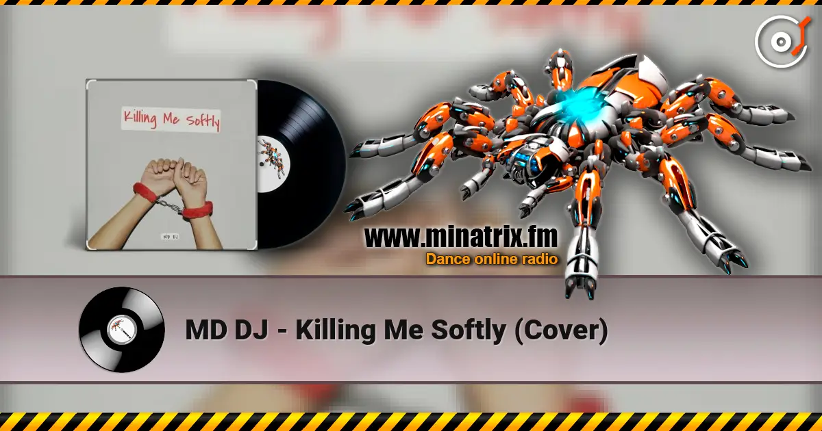 MD DJ - Killing Me Softly (Cover) 高品质在线收听 | Minatrix.FM