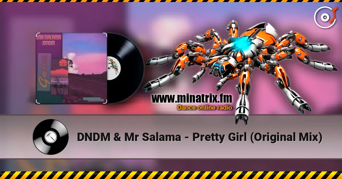 DNDM &  Mr Salama - Pretty Girl (Original Mix) 高品质在线收听 | Minatrix.FM