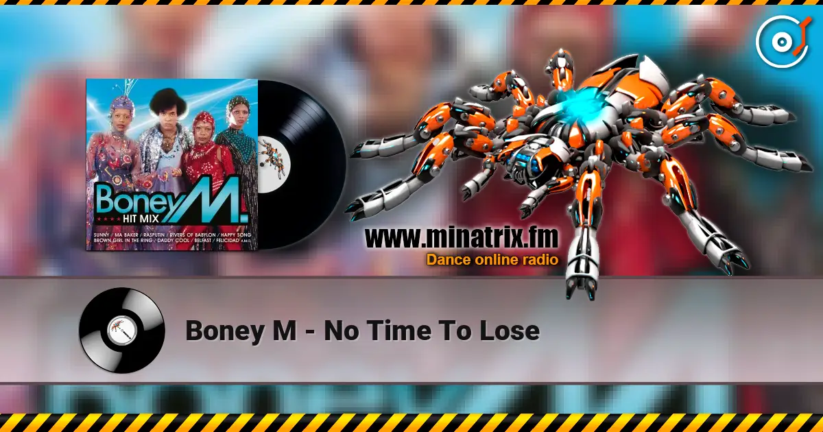 Boney M - No Time To Lose 高品质在线收听 | Minatrix.FM