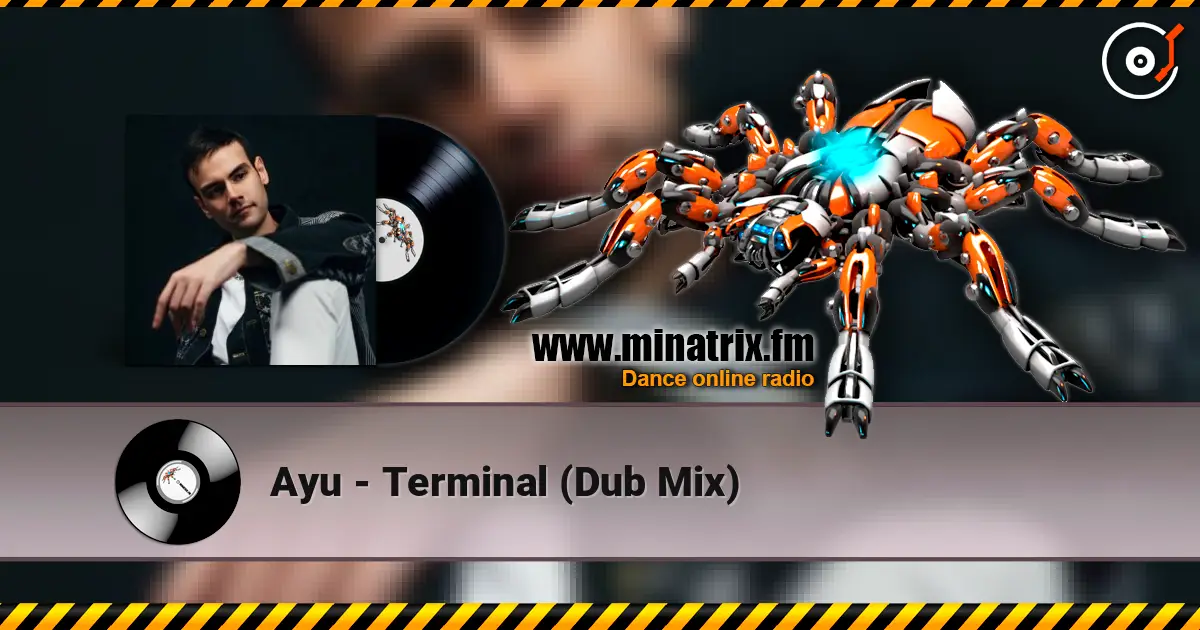Ayu - Terminal (Dub Mix) 高品质在线收听 | Minatrix.FM