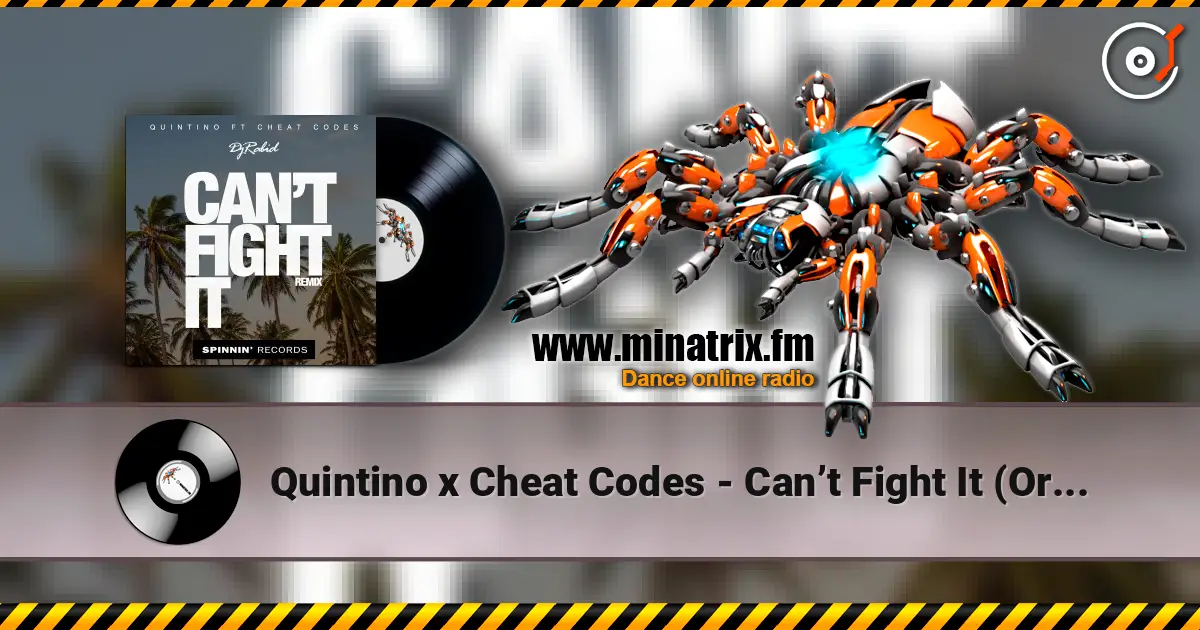 Quintino x Cheat Codes - Can’t Fight It (Original Mix) 高品质在线收听 | Minatrix.FM